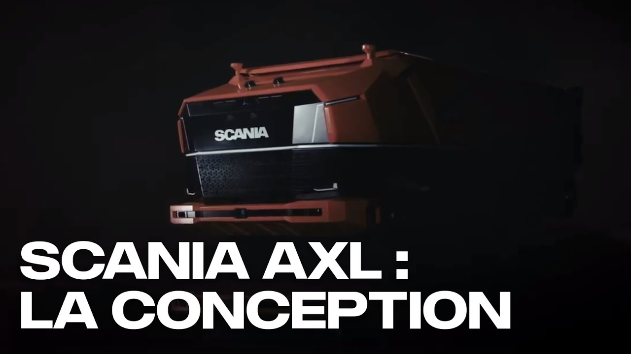 Les coulisses de la conception du Scania AXL