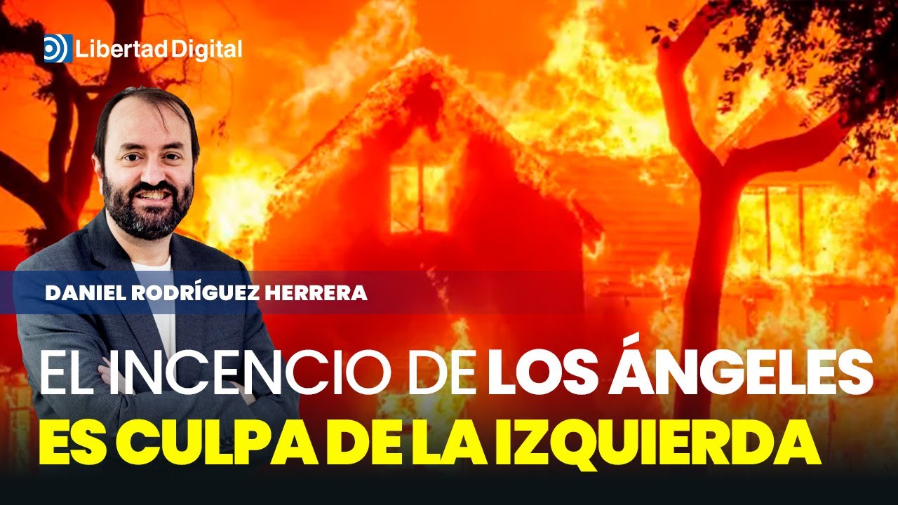 Por qu&eacute; el Partido Dem&oacute;crata es responsable del incendio de Los &Aacute;ngeles