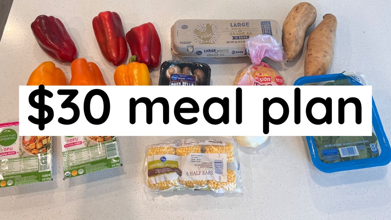 $30 Meal Plan | Eating Healthy on a Low Grocery Budget | Easy Meals High Protein + Tons of Veggies!