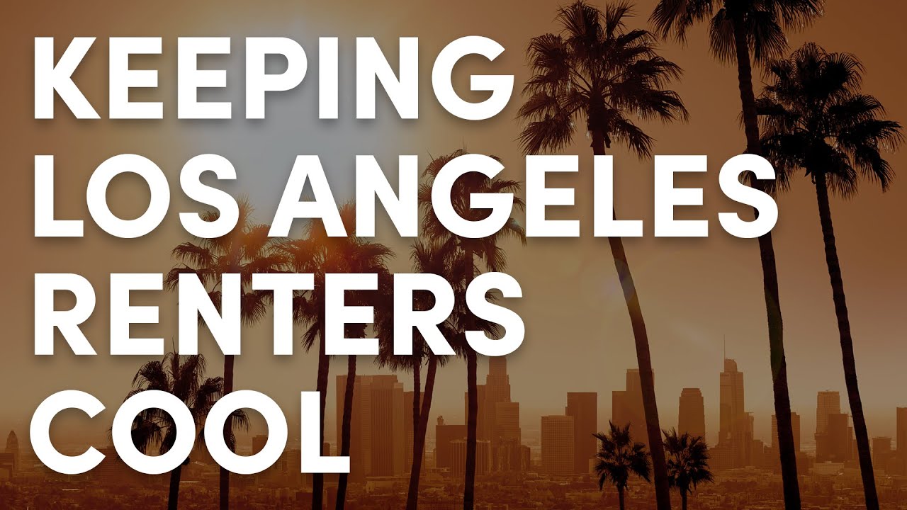 Keeping Los Angeles Renters Cool