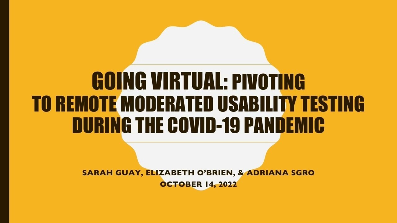 Access 2022 Sarah Guay et al. (Pivoting to Remote Moderated Usability Testing)