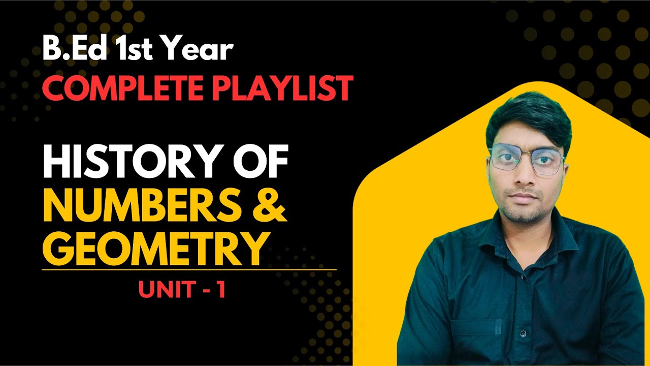 Historical Development of Numbers & Geometry | B.Ed 1st Year | Exam Oriented