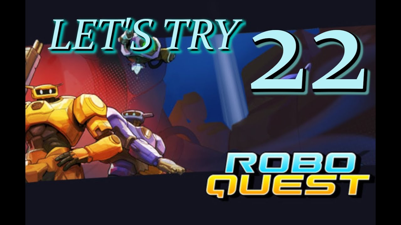 Let's Try: Roboquest #22 [Summer Update II] - The Scout