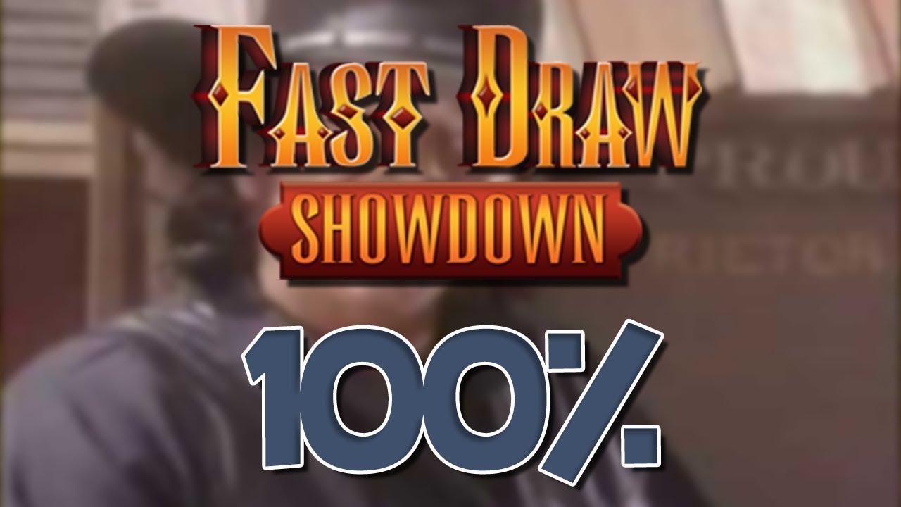 Fast Draw Showdown 100% (Fully Decorated)