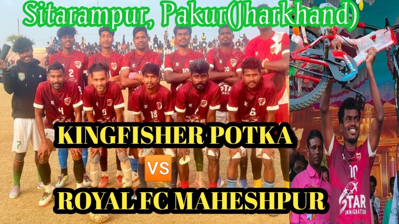KINGFISHER POTKA🆚 ROYAL FC MAHESHPUR ⚽// SITARAMPUR, PAKUR JHARKHAND⚽
