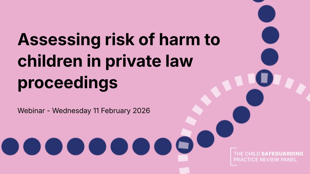 WEBINAR: Assessing risk of harm to children in private law proceedings
