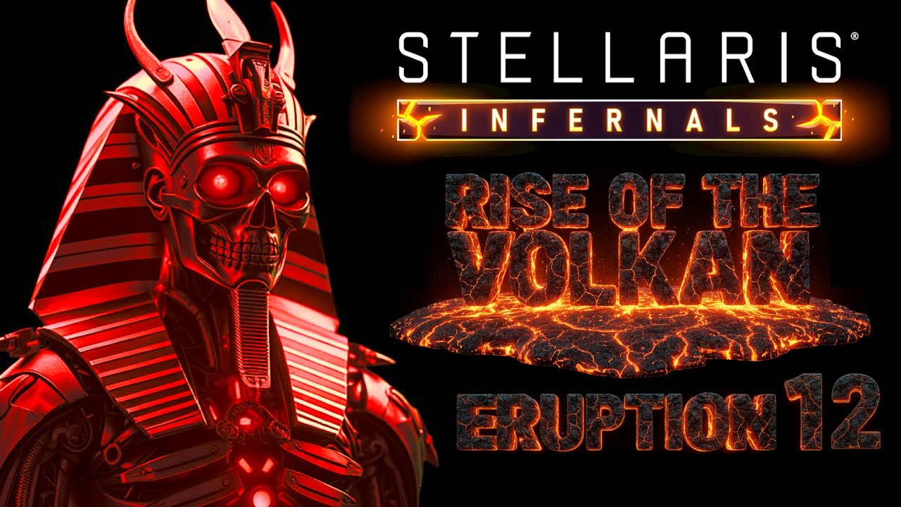 Rise of the Volkan (12) - A Stellaris Legend - Infernals (Ironman)