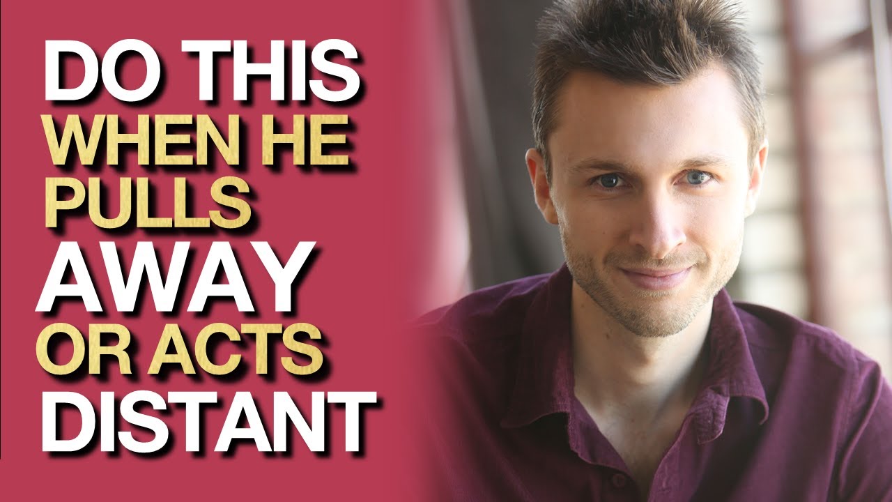 Do THIS When He Pulls Away Or Acts Distant | Relationships Advice for Women by Brody Boyd
