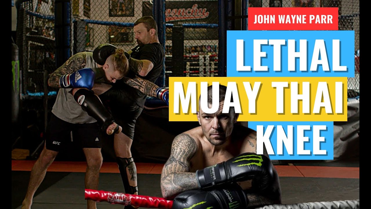 LETHAL MUAY THAI KNEE  - JOHN WAYNE PARR