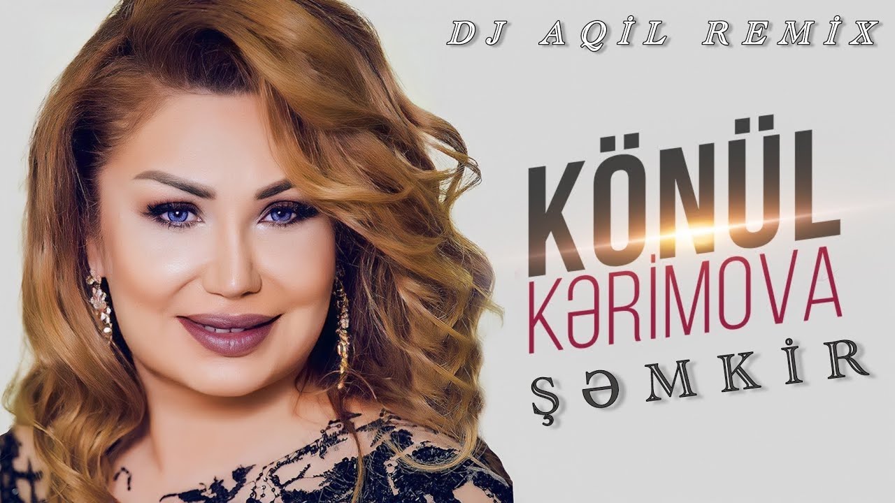 Dj Aqil & Konul Kerimova - Semkir Cay Yurdumun (Remix 2025)