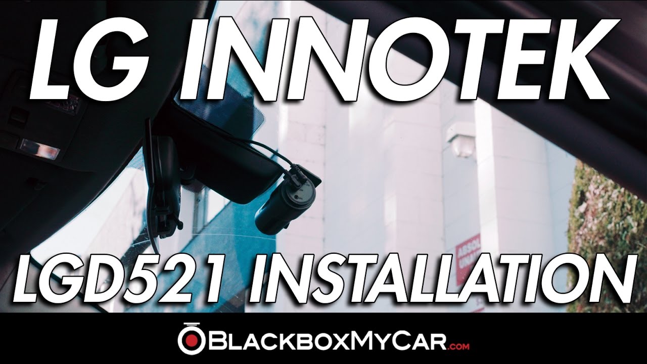 LG Innotek LGD521 Installation Video - BlackboxMyCar