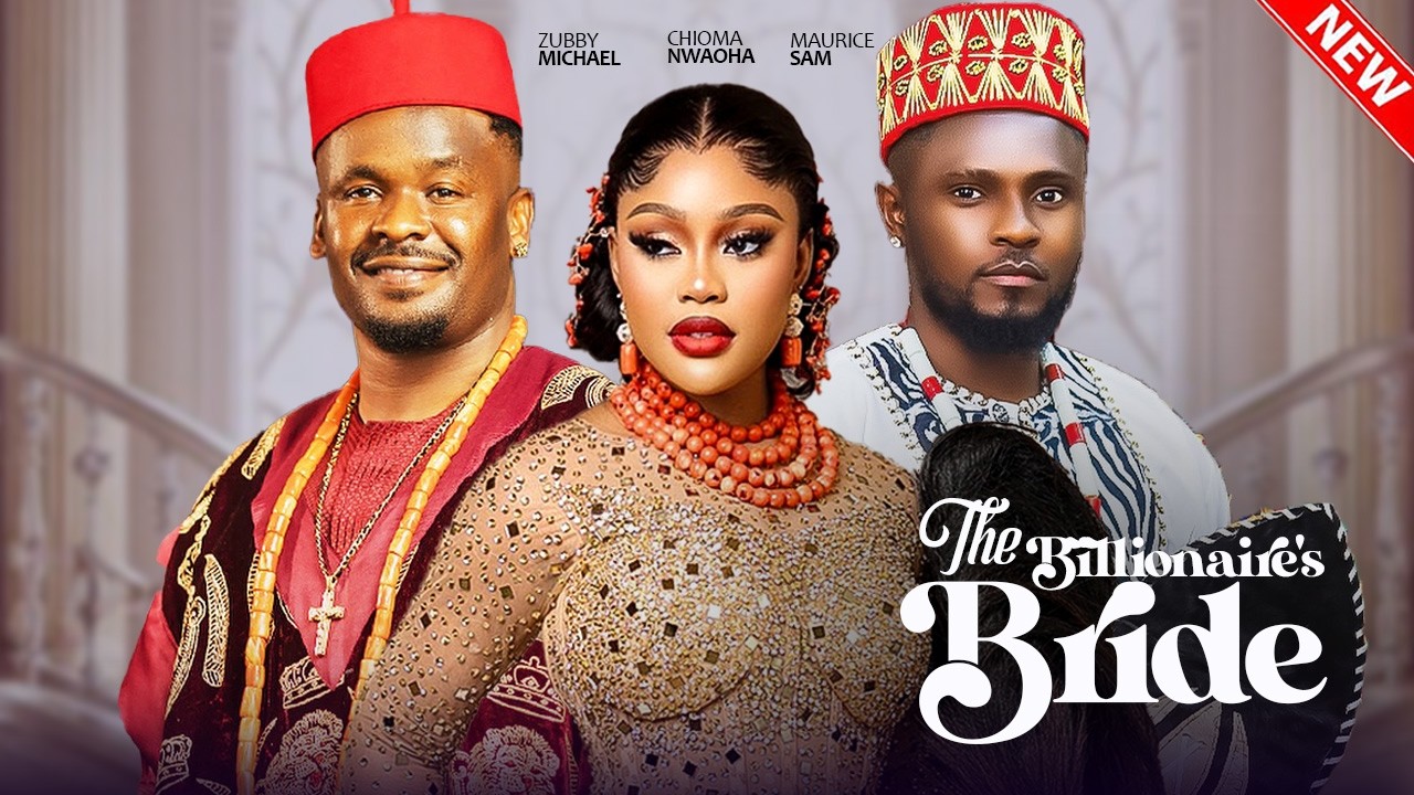THE BILLIONAIRE'S BRIDE - Chioma Nwaoha, Zubby Michael, Jennifer | 2026 Latest Nigerian Love Movie