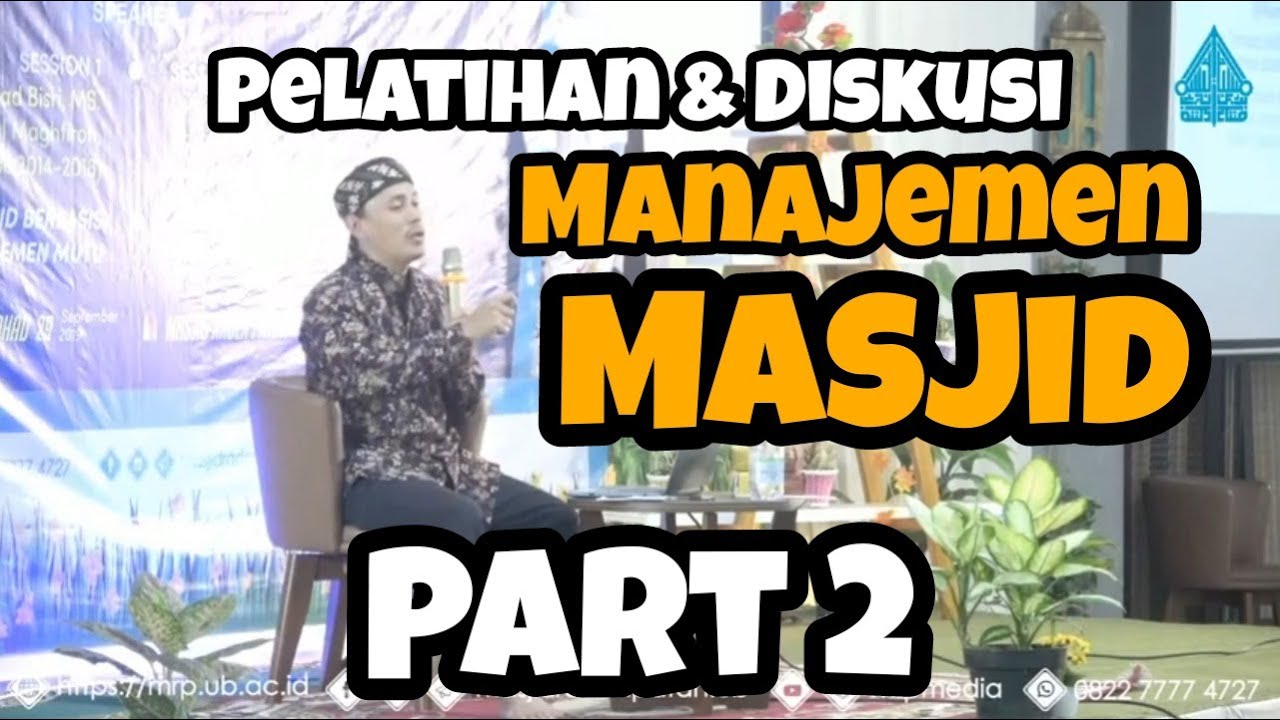 Pelatihan dan Diskusi Manajemen Masjid Contoh Jogokariyan di Universitas Brawijaya Malang Part 2