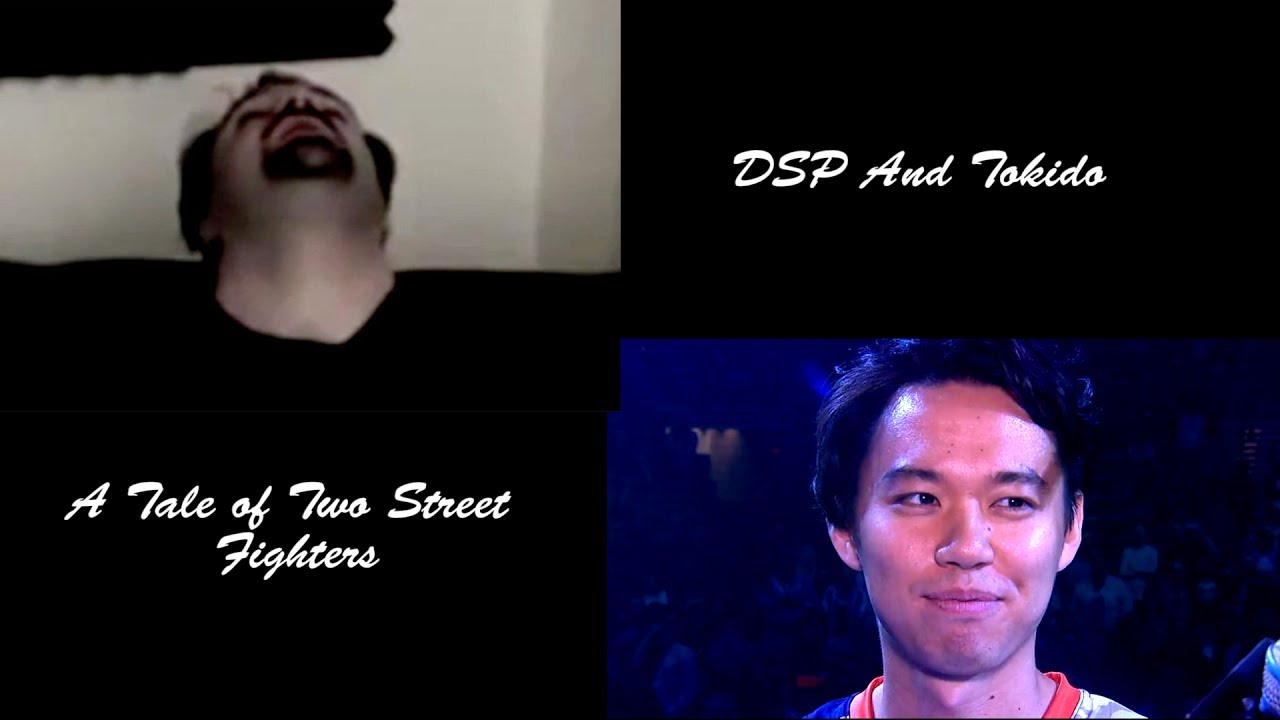DSP and Tokido: A Tale of Two Street Fighters
