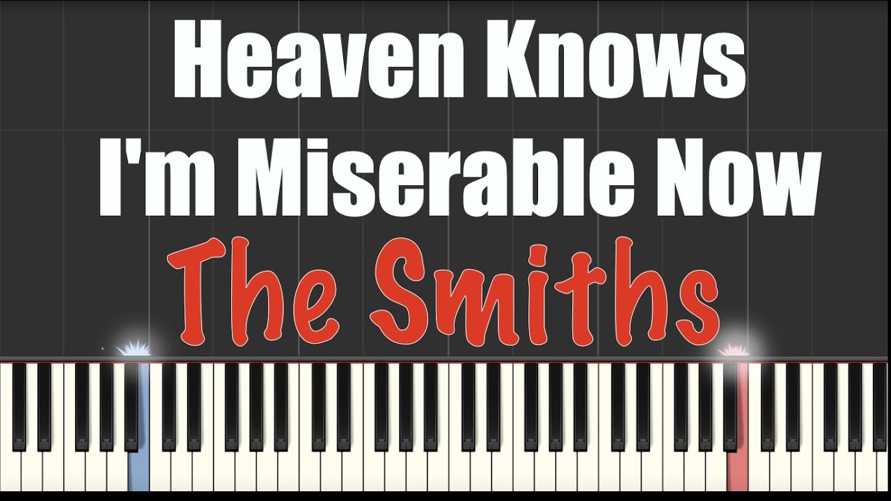 Heaven Knows I'm Miserable Now - The Smiths - Piano Tutorial