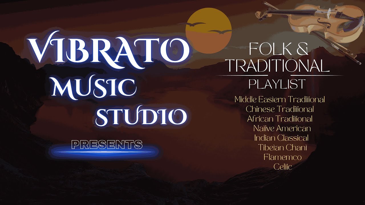 Folk & Traditional Playlist Vol. 1 | Vibrato Music Studio — Global Roots & Rhythms