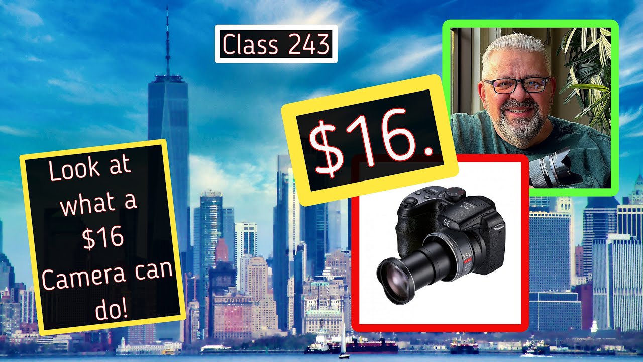 Look What a $16 Digital Camera Can Do, Don't Spend $1000's on a Camera GE X500 Photography Class 243