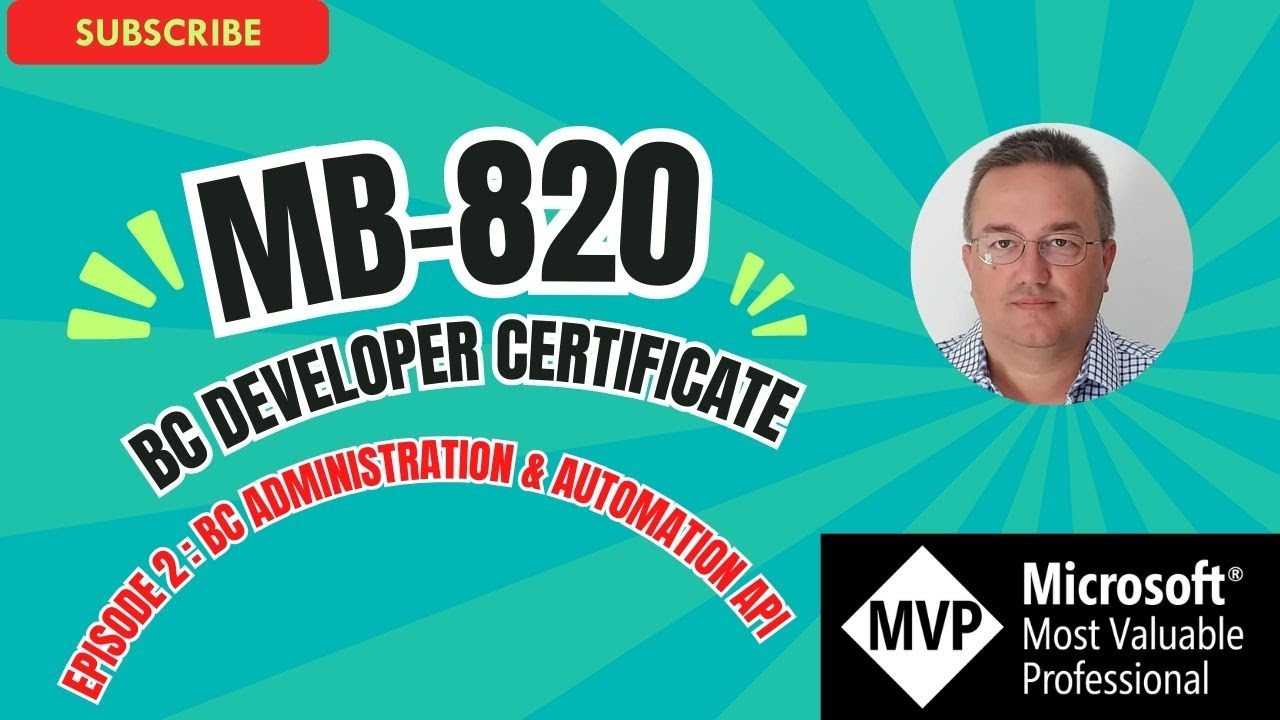 🌟 Let's pass MB-820 - Episode 2 🌟 Business Central administration and Automation API