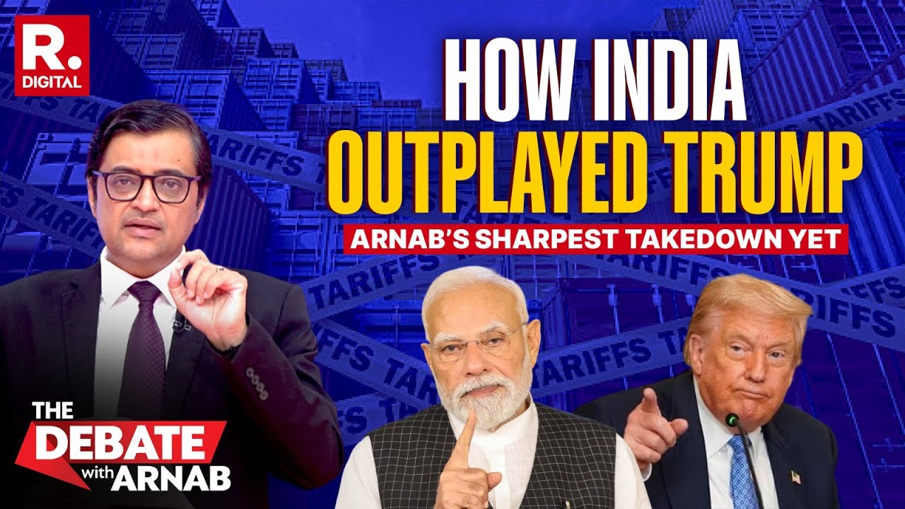 Arnab Breaks Down Trump’s Epic Tariff Fail, Reveals How Modi Has Turned the Tables On White House