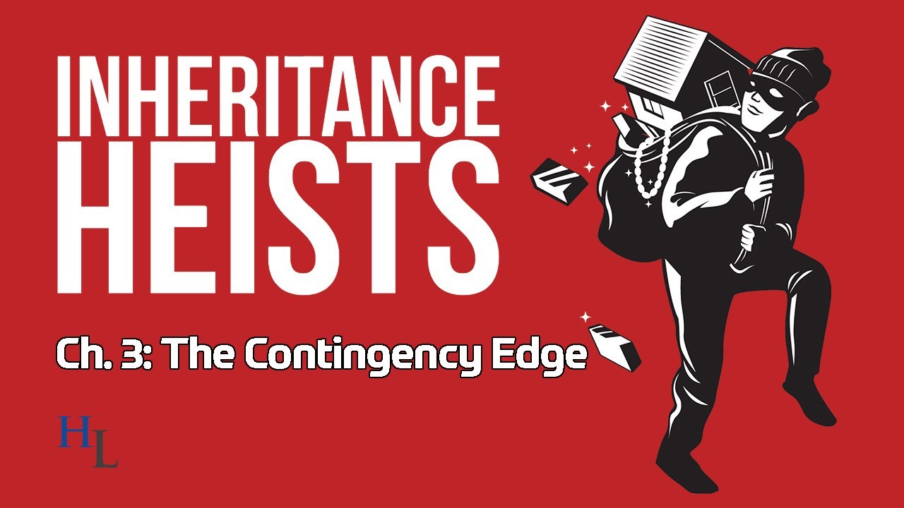 Inheritance Heists Ch. 3: Contingency Advantages for Estate Litigation