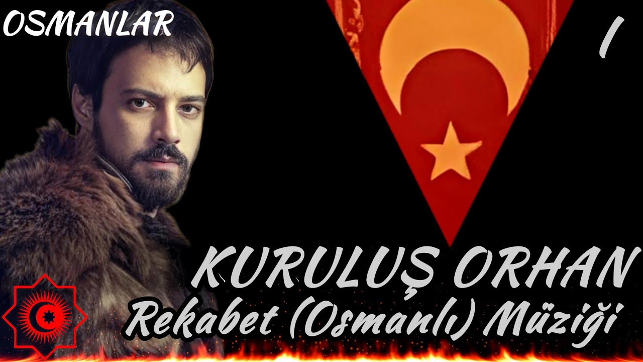 Rekabet (Osmanlı) Müziği - Kuruluş Orhan -