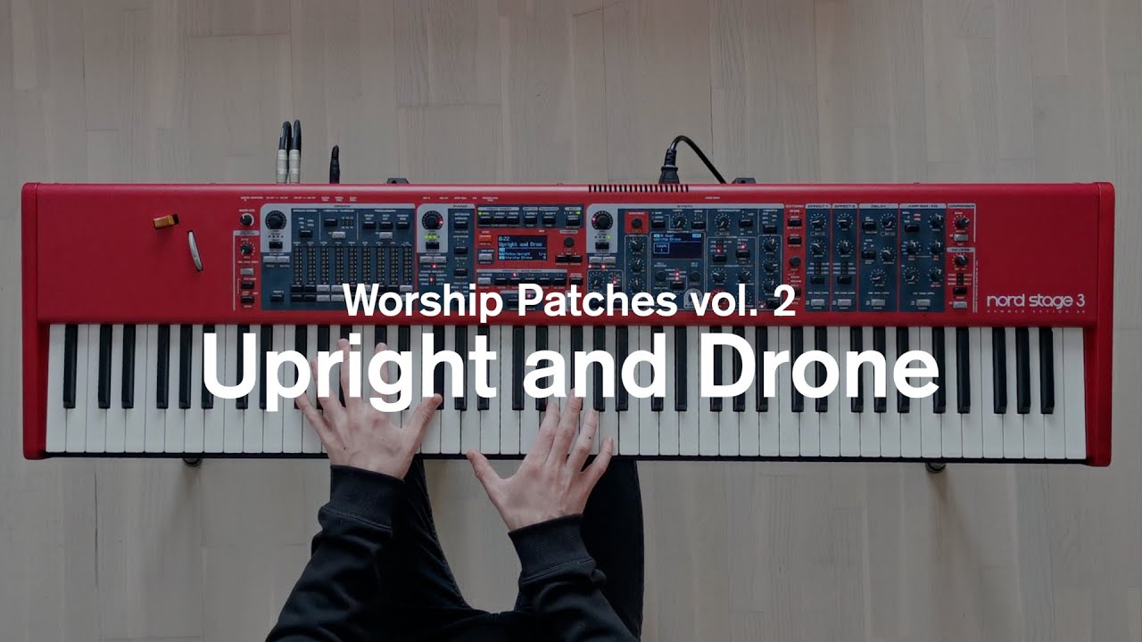 Upright and Drone | Worship Patches vol. 2 | Nord Stage 3 Patches by Noah Wonder