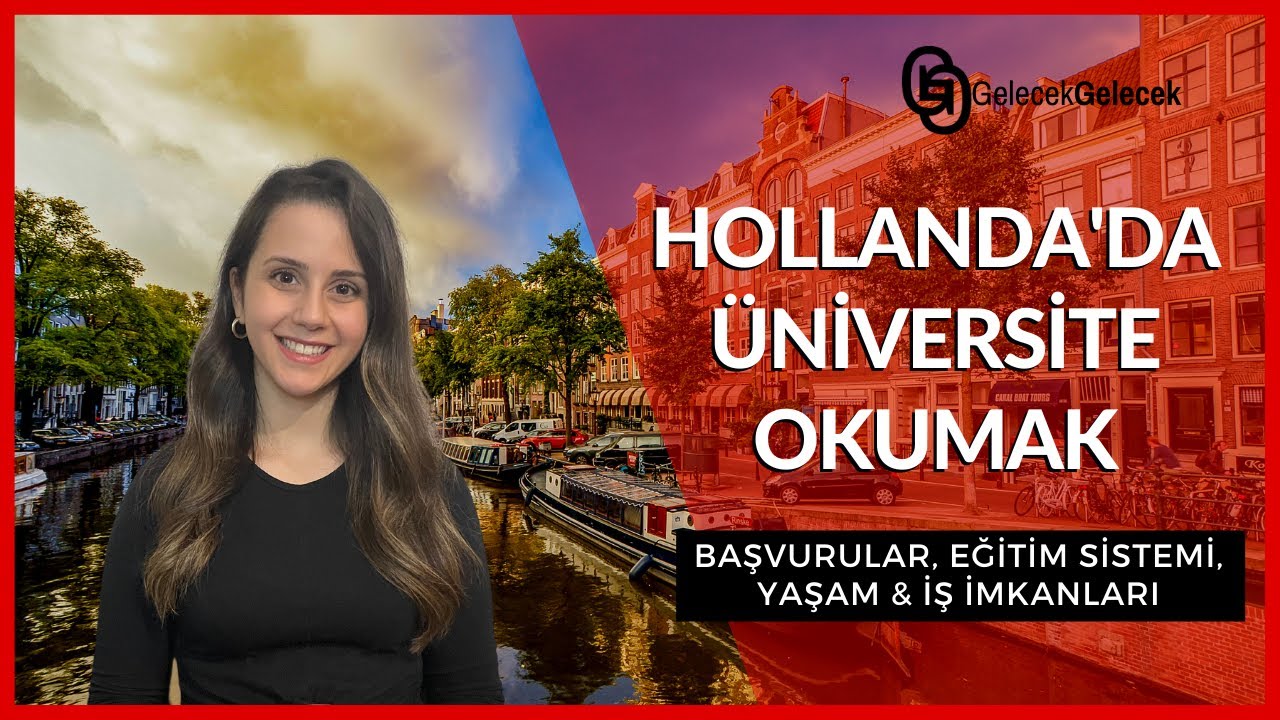 HOLLANDA’DA ÜNİVERSİTE OKUMAK | YURTDIŞI ÜNİVERSİTE HAYATI | HOLLANDA’DA YAŞAM | EĞİTİM & KARİYER
