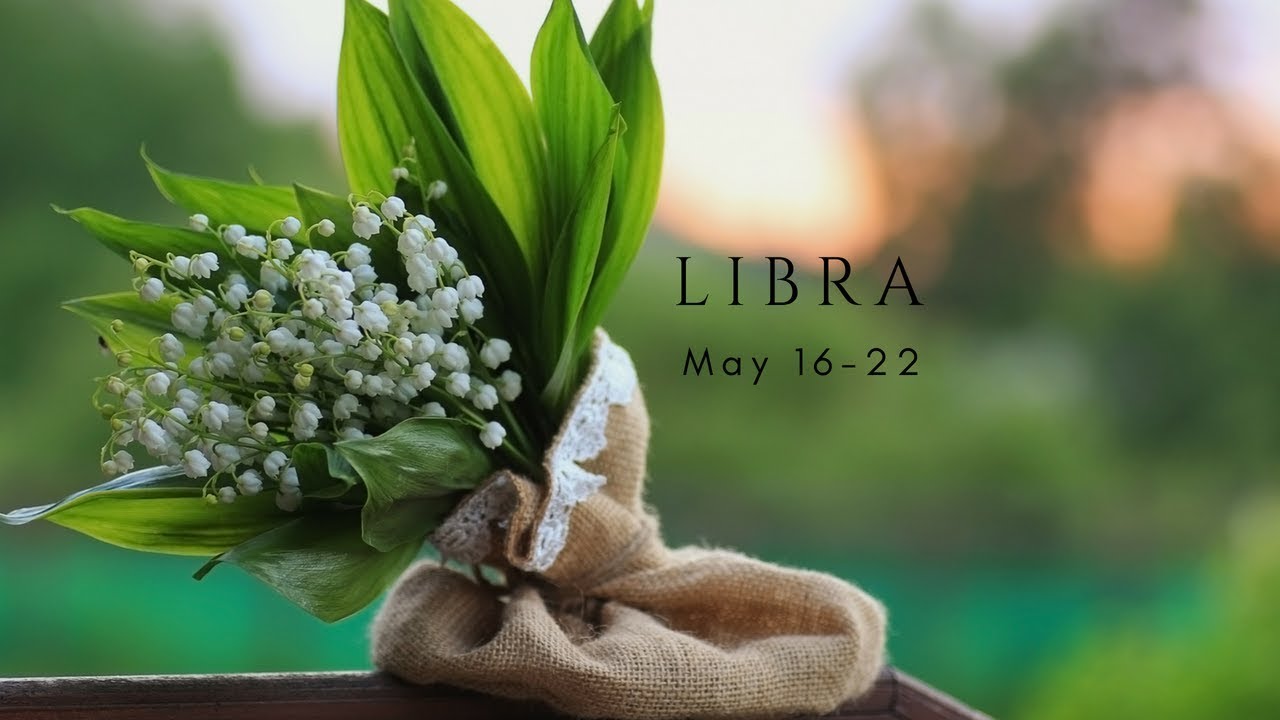 The death and (re?) birth of love, LIBRA May 16-22