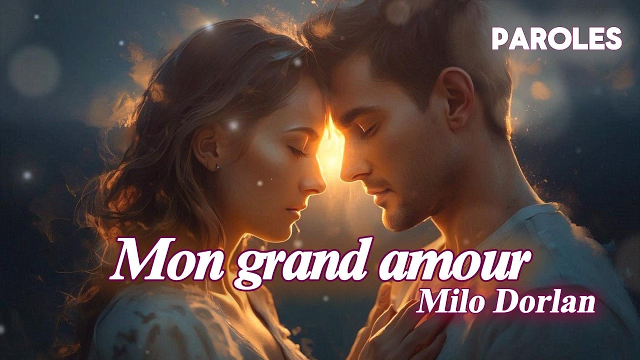 MON GRAND AMOUR &ndash; Milo Dorlan | | Chanson   Romantique