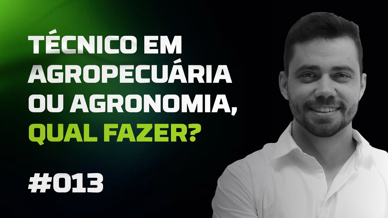 Técnico em agropecuária ou agronomia, qual fazer? - Live #013