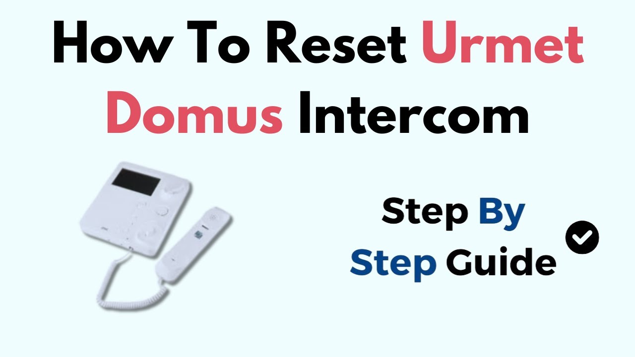 How To Reset Urmet Domus Intercom