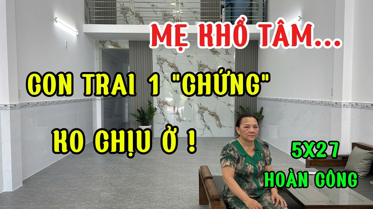 cứu c Dung.chạy vạy các kiểu mua nhà cho con quý tử, giờ bán lại vì lý do khó nói… 5x27m hoàn công