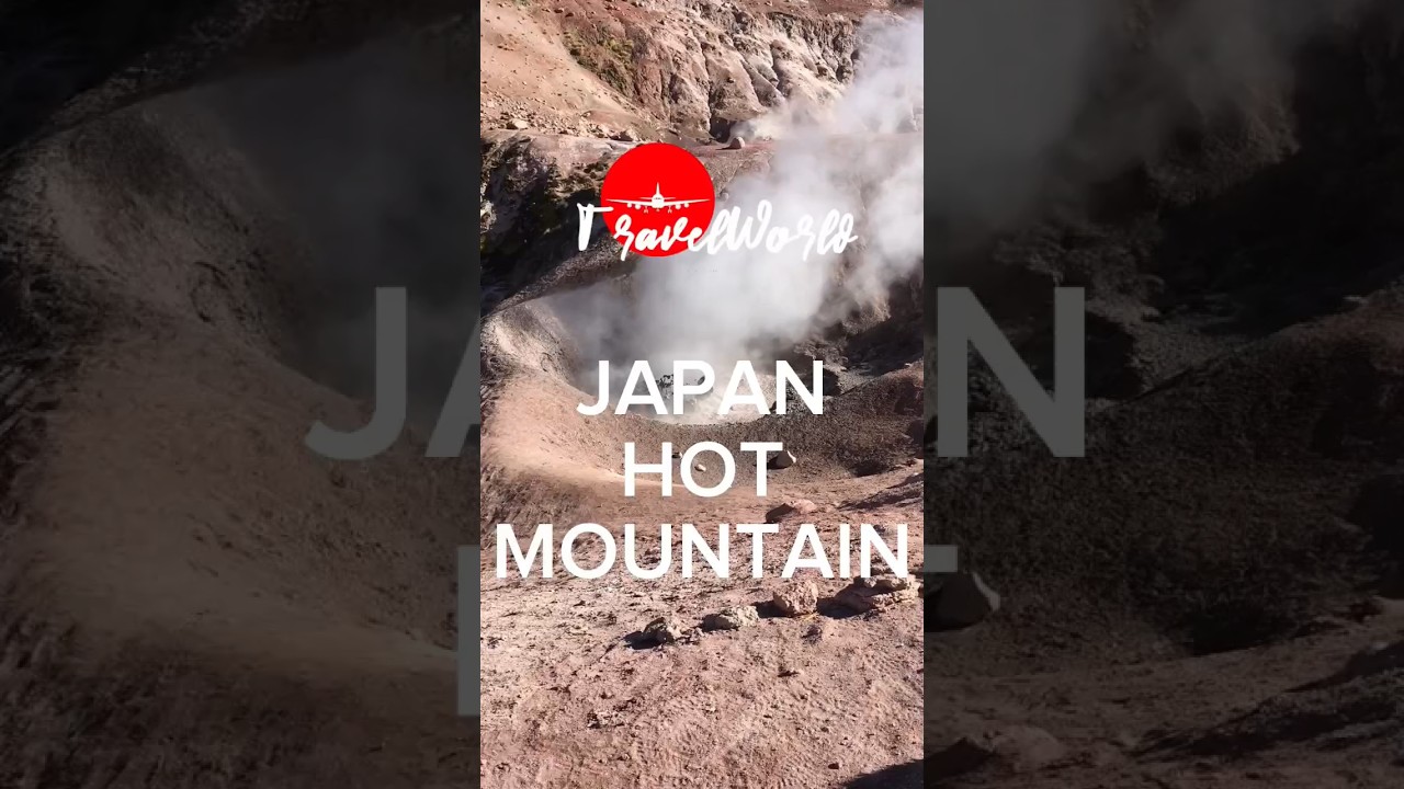 JAPAN - HOT MOUNTAIN - HOT SPRING COUNTRY - TRAVEL WORLD