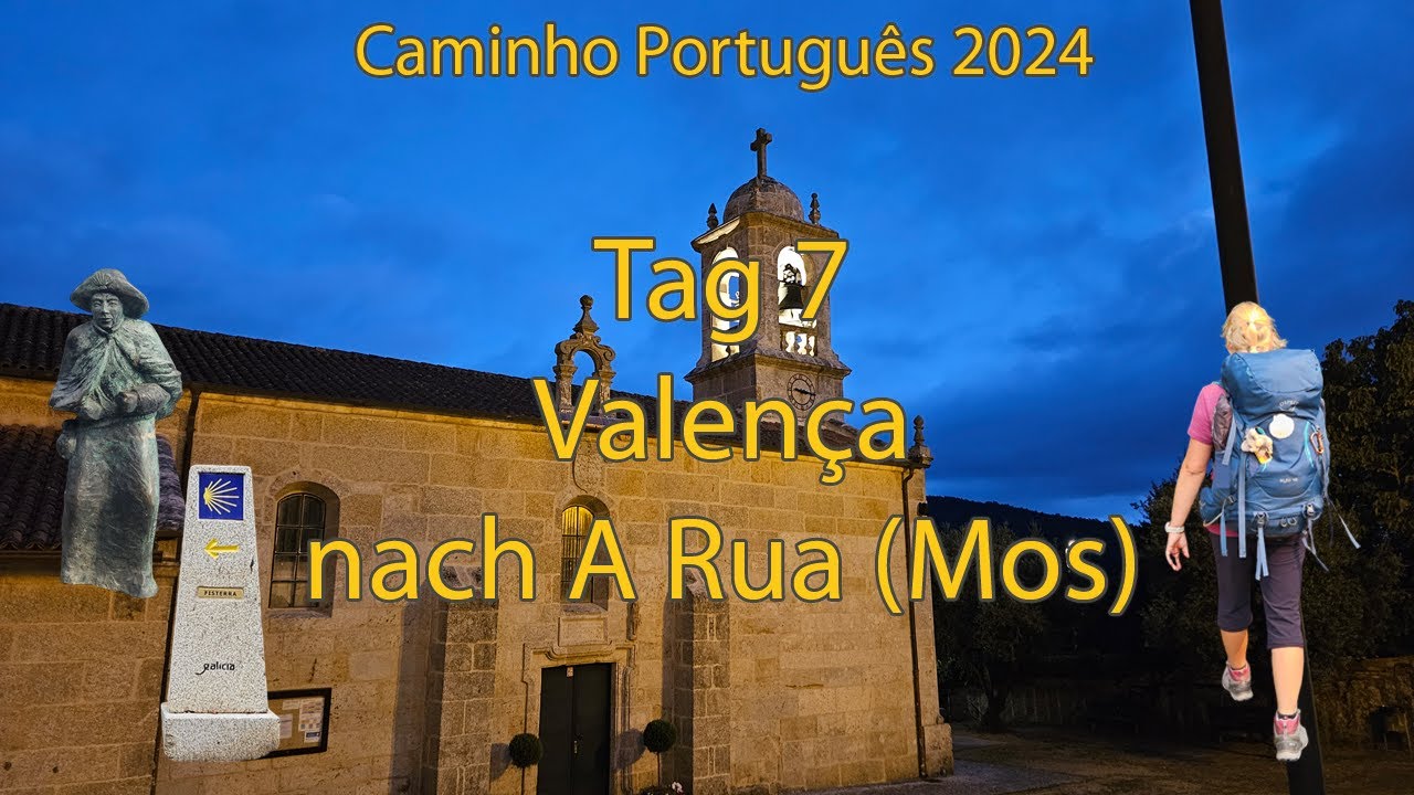 #7 Caminho Português Tag 7 Valença nach A Rua (Mos)