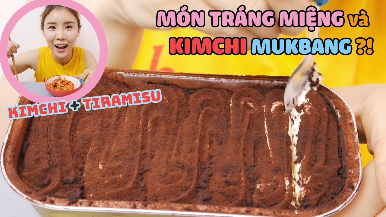 MÓN TRÁNG MIỆNG và KIMCHI MUKBANG!?