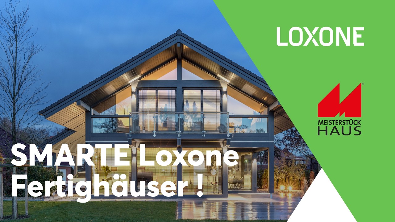 Energieeffiziente Architektenhäuser mit LOXONE - unser neuer Partner Meisterstück-HAUS | [4k]