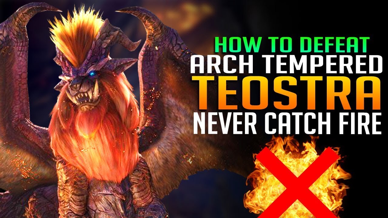 How To Defeat ARCH Tempered Teostra! NEVER CATCH ON FIRE! Monster Hunter World DLC