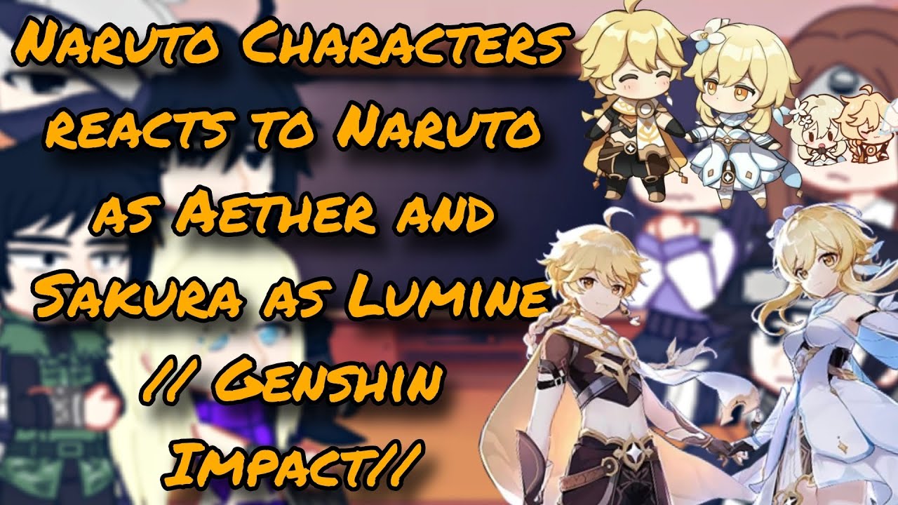 Naruto Characters reacts to Naruto as Aether and Sakura as Lumine // Genshin Impact // (Requested)