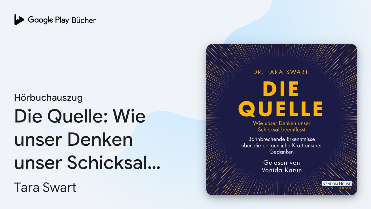 &bdquo;Die Quelle: Wie unser Denken unser Schicksal&hellip;&ldquo; von Tara Swart&nbsp;&middot; H&ouml;rbuchauszug