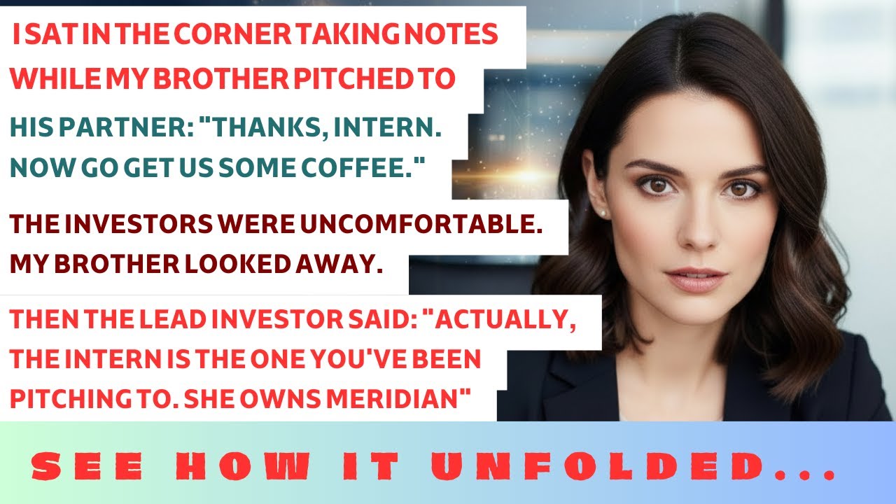 I Acted Like a Naive Intern at My Brother's Merger Meeting—I Was the $10M Investor He Needed and...
