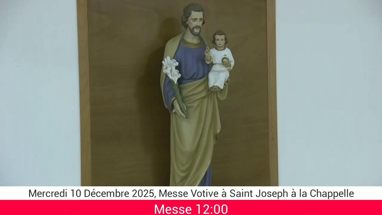 Mercredi 10 Décembre 2025, Messe Votive à Saint Joseph à la Chappelle