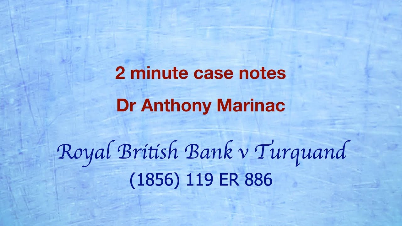 Royal British Bank v Turquand (Indoor Management Rule)