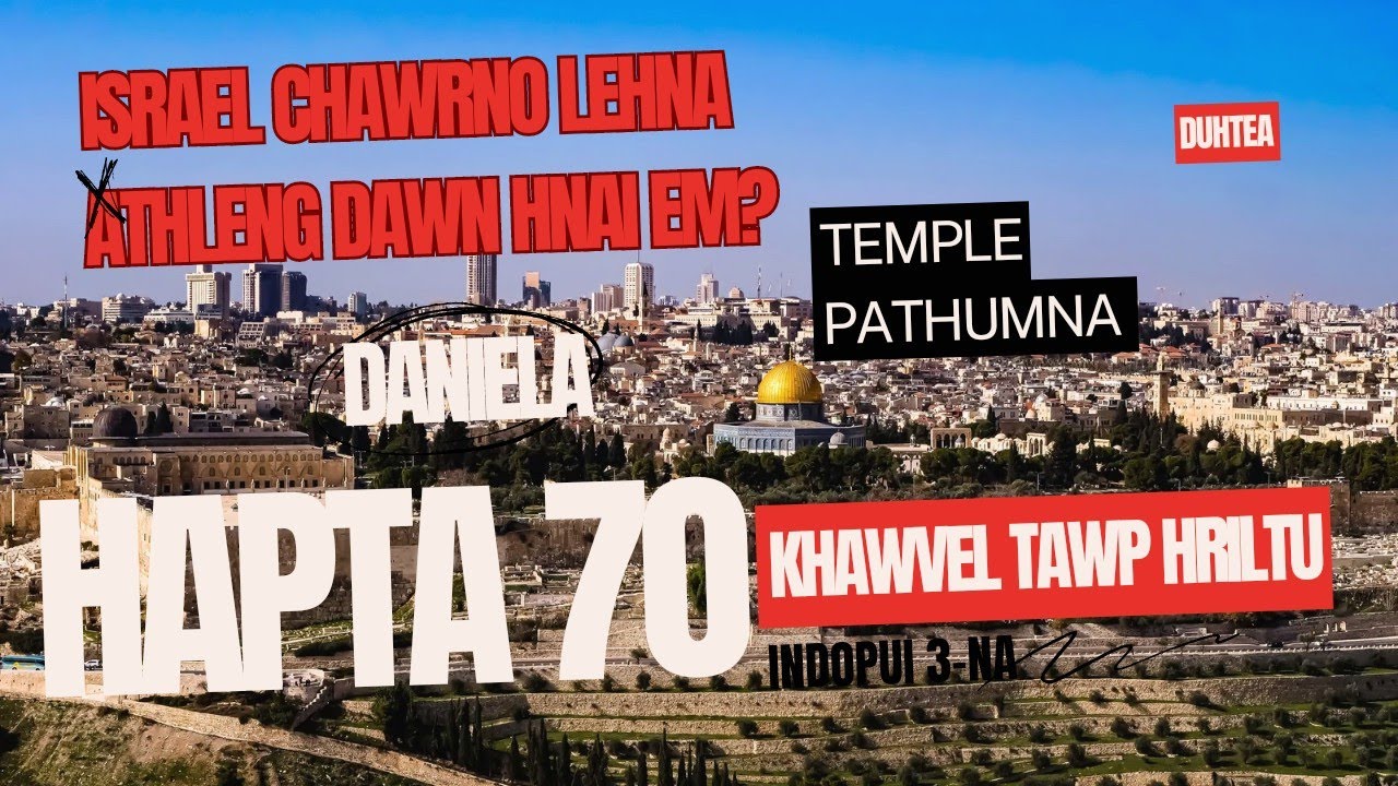 Israel Buaina leh Tawpna Hun | Temple Pathumna | Duhtea