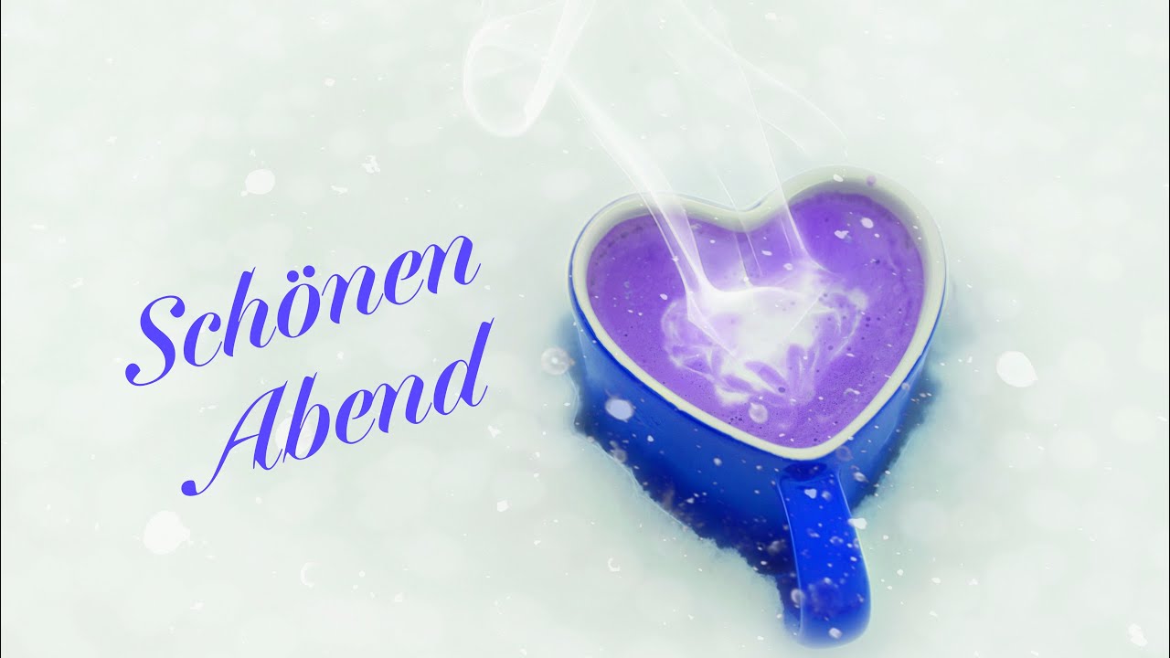 Schönen Abend wünsche ich Dir!