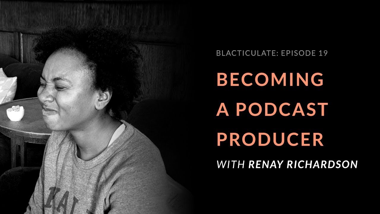 EP 19: BECOMING A PODCAST PRODUCER w/ Renay Richardson