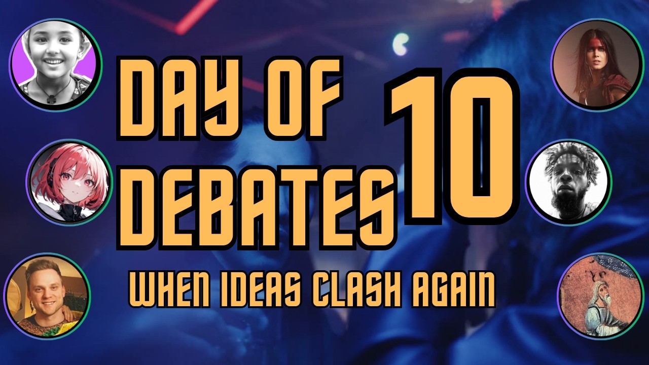 DAY OF DEBATES 10: WHEN IDEAS CLASH AGAIN: FULLL RECORDING