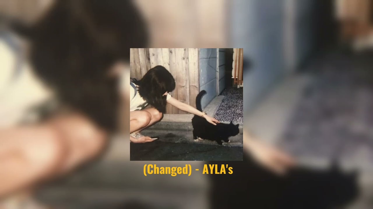 เปลี่ยนไปแต่เหมือนเดิม (Changed) - AYLA's (sped up)