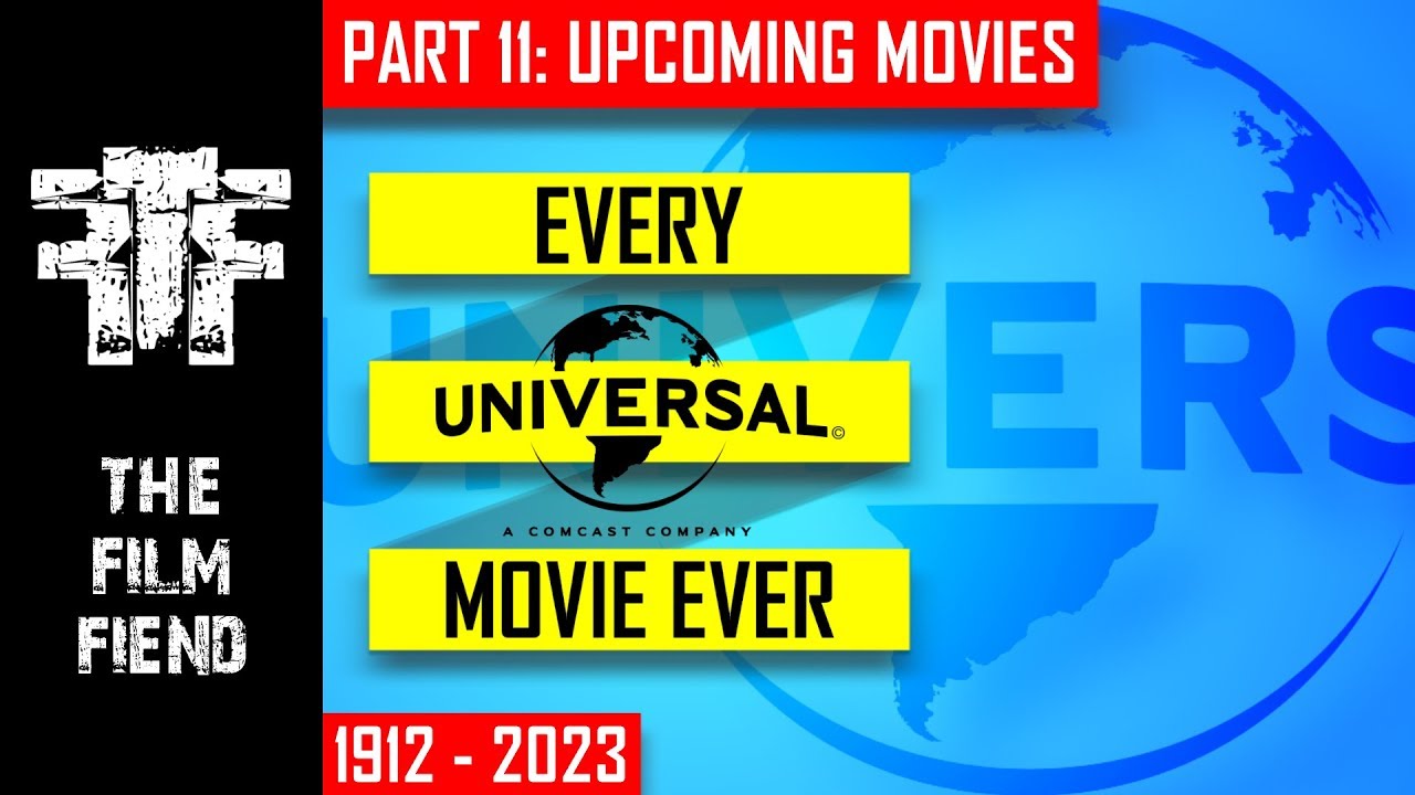 Universal Pictures Movies | PART 11: Upcoming Movies  Sept 2018 - 2023 | The Film Fiend