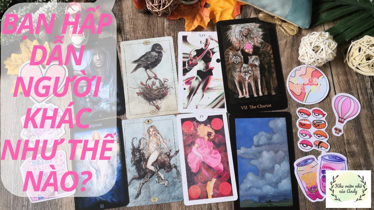 Chọn 1 tụ bài Tarot - Bạn hấp dẫn người khác như thế nào? - Alo Andy