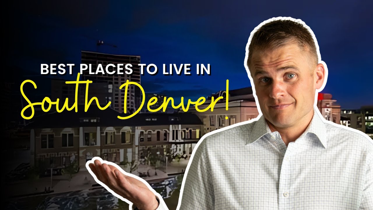 Best Places to Live in South Denver: Where Should You Call Home?